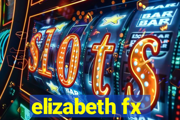 elizabeth fx